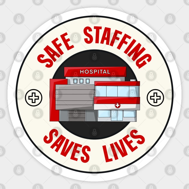 Safe Staffing Saves Lives - Protect Nurses Sticker by Football from the Left